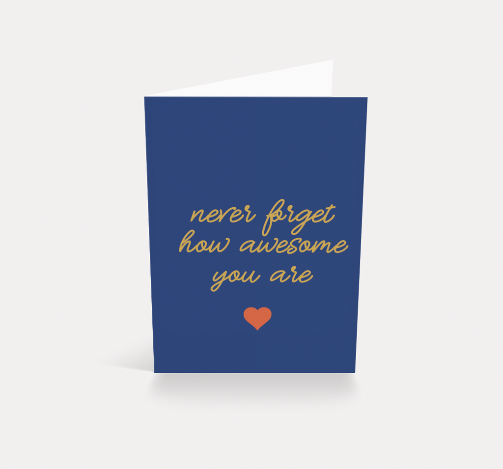 Never Forget How Awesome You Are | Greetings Card