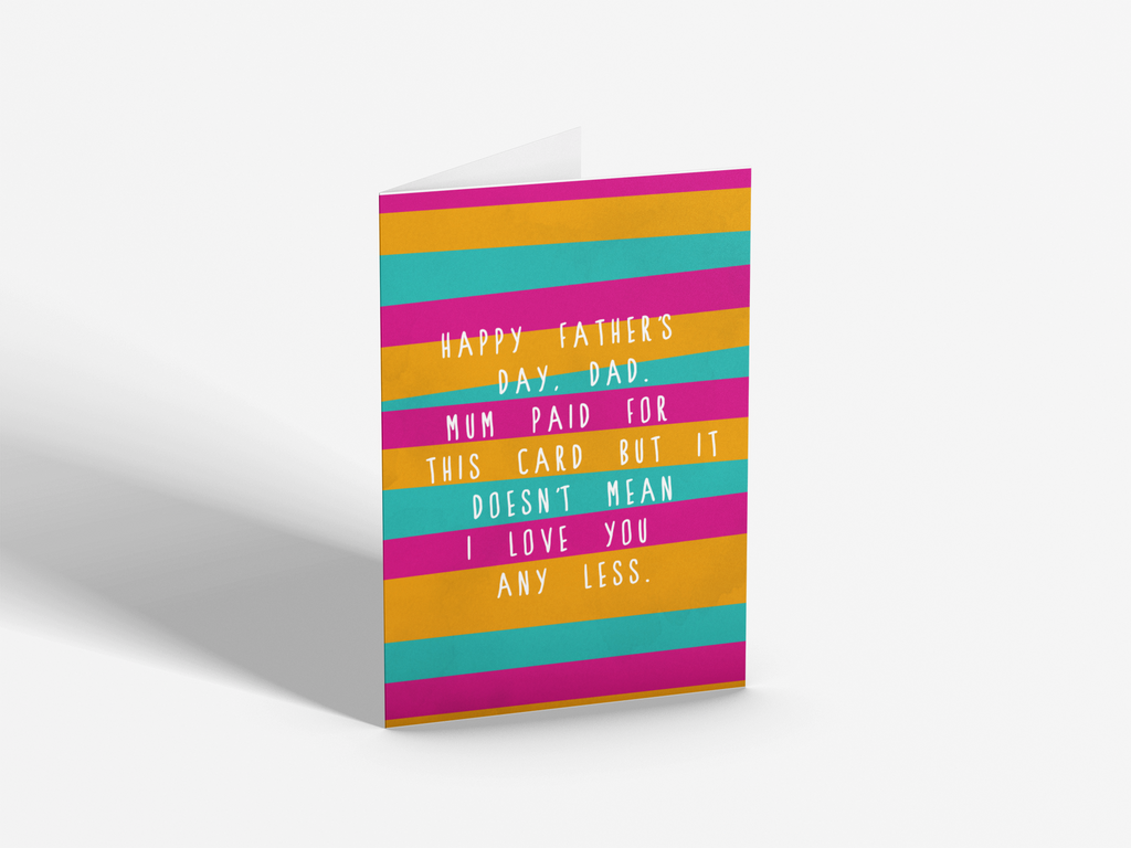 Happy Father's Day (Mum paid for the card)  | Greetings Card